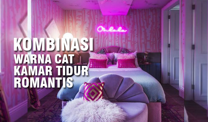 10 Contoh Kombinasi Warna Cat Kamar Tidur Romantis Dan Cantik